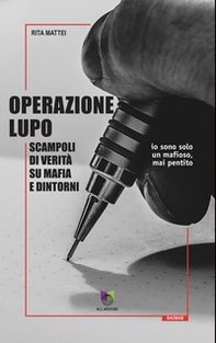 Operazione Lupo. Scampoli di verità su mafia e dintorni - Librerie.coop