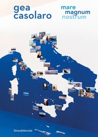 Gea Casolaro. Mare magnum nostrum. Ediz. italiana e inglese - Librerie.coop