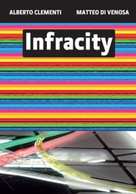 Infracity. Ediz. italiana e inglese - Librerie.coop Infracity. Ediz. italiana e inglese - Librerie.coop