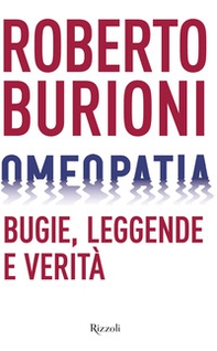 Omeopatia. Bugie, leggende e verità - Librerie.coop