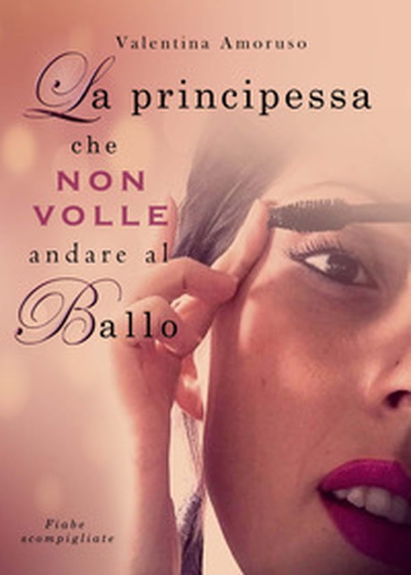 La principessa che non volle andare al ballo - Librerie.coop