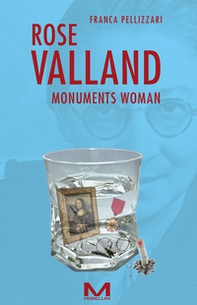 Rose Valland. Monuments woman - Librerie.coop