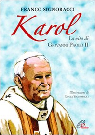 Karol. La vita di Giovanni Paolo II - Librerie.coop