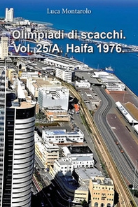 Olimpiadi di scacchi - Vol. 25\A - Librerie.coop