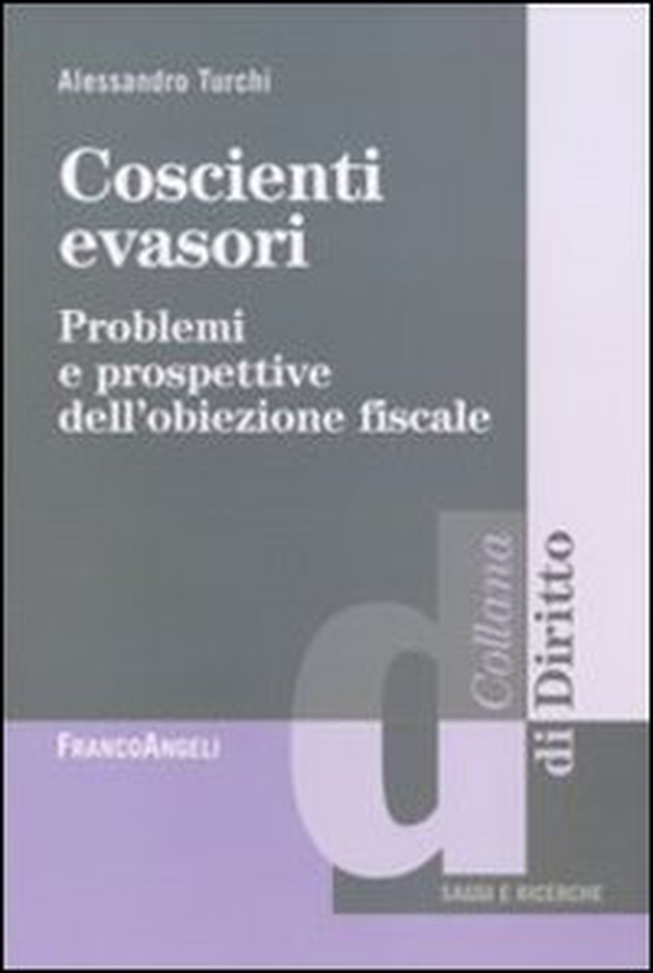 Coscienti evasori. Problemi e prospettive dell'obiezione fiscale - Librerie.coop Coscienti evasori. Problemi e prospettive dell'obiezione fiscale - Librerie.coop