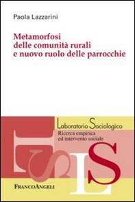 Metamorfosi delle comunità rurali e nuovo ruolo delle parrocchie - Librerie.coop