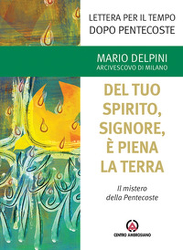 Del tuo Spirito, Signore, è piena la terra. Il mistero di Pentecoste - Librerie.coop Del tuo Spirito, Signore, è piena la terra. Il mistero di Pentecoste - Librerie.coop