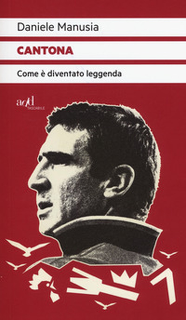Cantona. Come è diventato leggenda - Librerie.coop Cantona. Come è diventato leggenda - Librerie.coop