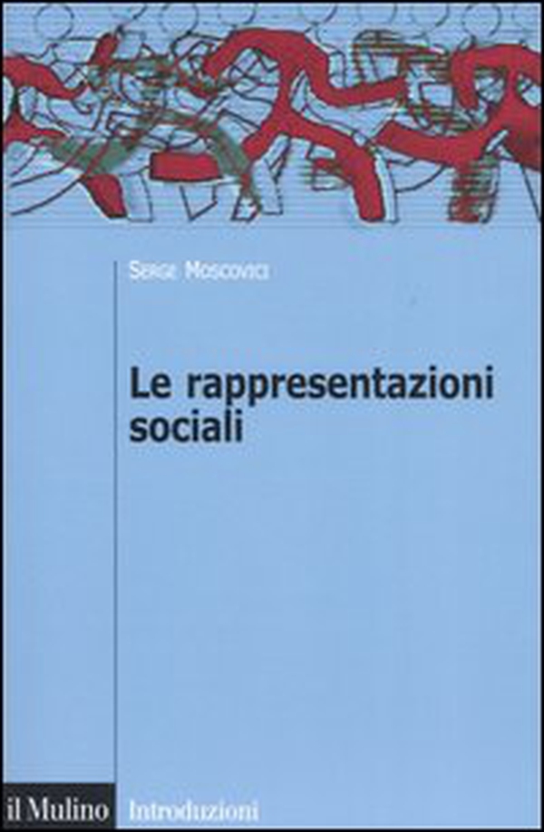 Le rappresentazioni sociali - Librerie.coop Le rappresentazioni sociali - Librerie.coop