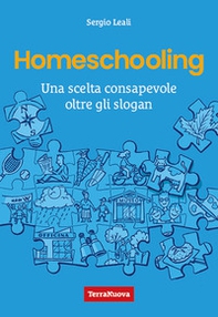 Homeschooling. Una scelta consapevole oltre gli slogan - Librerie.coop
