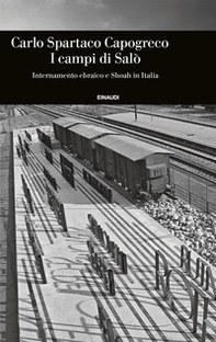 I campi di Salò. Internamento ebraico e Shoah in Italia - Librerie.coop