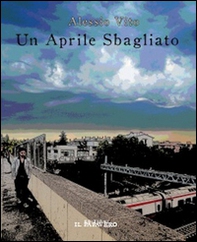Un aprile sbagliato - Librerie.coop