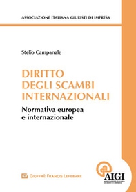 Diritto degli scambi internazionali. Normativa europea e internazionale - Librerie.coop