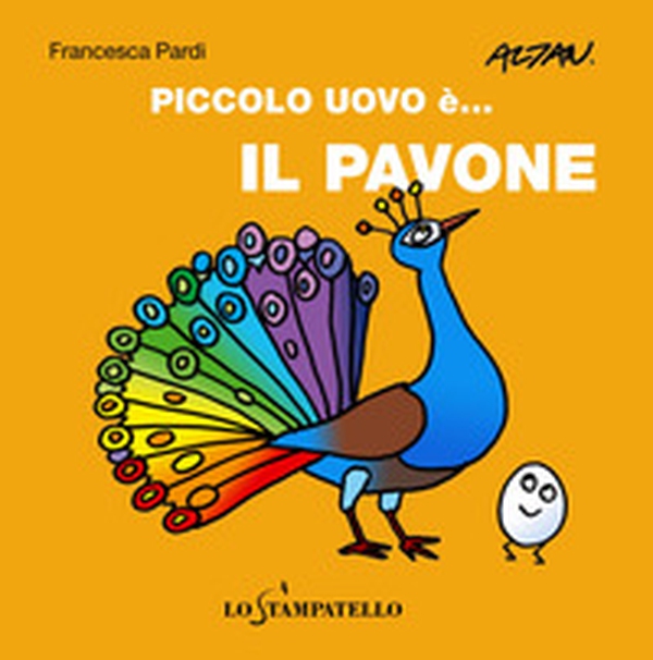 Piccolo uovo è... il pavone - Librerie.coop Piccolo uovo è... il pavone - Librerie.coop