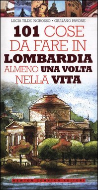 101 cose da fare in Lombardia almeno una volta nella vita - Librerie.coop 101 cose da fare in Lombardia almeno una volta nella vita - Librerie.coop