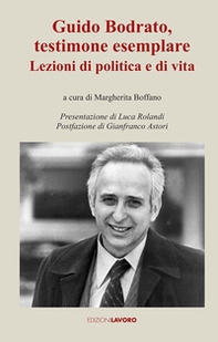 Guido Bodrato, testimone esemplare. Lezioni di politica e di vita - Librerie.coop