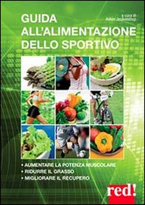 Guida all'alimentazione dello sportivo. Per aumentare la potenza muscolare, ridurre il grasso, migliorare l'energia - Librerie.coop Guida all'alimentazione dello sportivo. Per aumentare la potenza muscolare, ridurre il grasso, migliorare l'energia - Librerie.coop