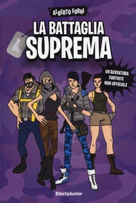 La battaglia suprema. Un'avventura Fortnite non ufficiale - Librerie.coop