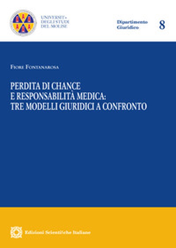 Perdita di chance e responsabilità medica: tre modelli giuridici a confronto - Librerie.coop Perdita di chance e responsabilità medica: tre modelli giuridici a confronto - Librerie.coop