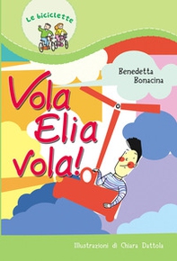 Vola Elia vola! - Librerie.coop Vola Elia vola! - Librerie.coop