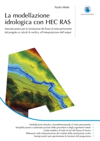 La modellazione idrologica con HEC RAS - Librerie.coop La modellazione idrologica con HEC RAS - Librerie.coop