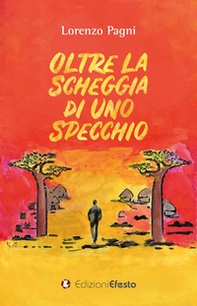 Oltre la scheggia di uno specchio - Librerie.coop