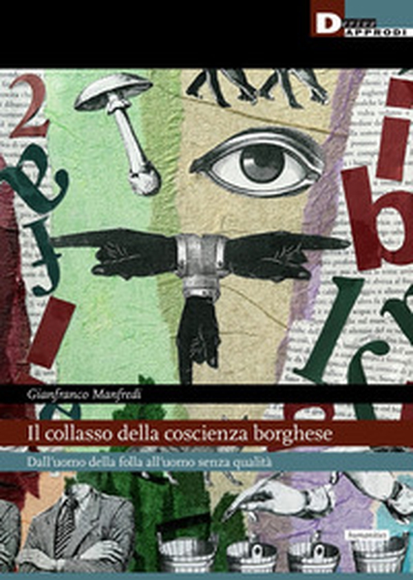 Il collasso della coscienza borghese. Dall'uomo della folla all'uomo senza qualità - Librerie.coop Il collasso della coscienza borghese. Dall'uomo della folla all'uomo senza qualità - Librerie.coop