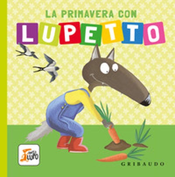 La primavera con Lupetto. Amico lupo - Librerie.coop La primavera con Lupetto. Amico lupo - Librerie.coop