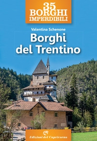 35 borghi imperdibili. Borghi del Trentino - Librerie.coop