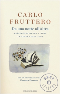 Da una notte all'altra. Passeggiando tra i libri in attesa dell'alba - Librerie.coop Da una notte all'altra. Passeggiando tra i libri in attesa dell'alba - Librerie.coop