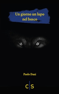 Un giorno un lupo nel bosco - Librerie.coop