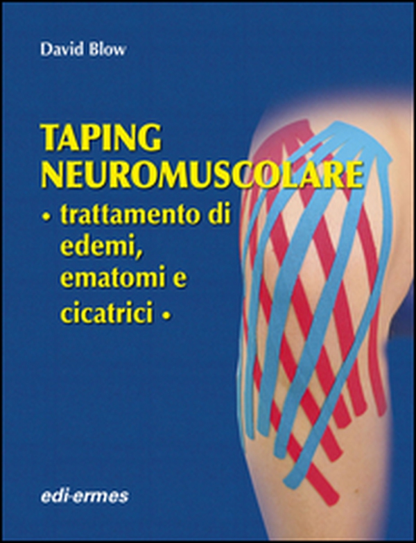 Taping neuromuscolare. Trattamento di edemi, ematomi e cicatrici - Librerie.coop Taping neuromuscolare. Trattamento di edemi, ematomi e cicatrici - Librerie.coop