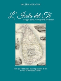 L'isola del te'. Viaggio dalla piantagione alla tazza - Librerie.coop