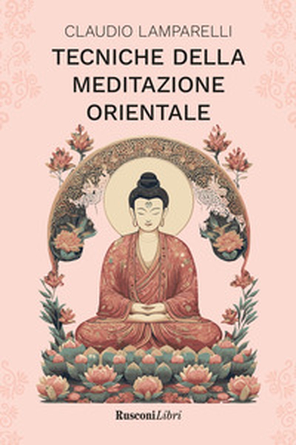 Tecniche della meditazione orientale - Librerie.coop Tecniche della meditazione orientale - Librerie.coop