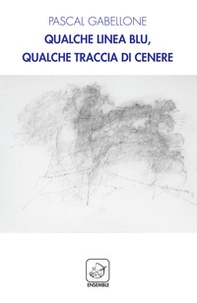 Qualche linea blu, qualche traccia di cenere - Librerie.coop