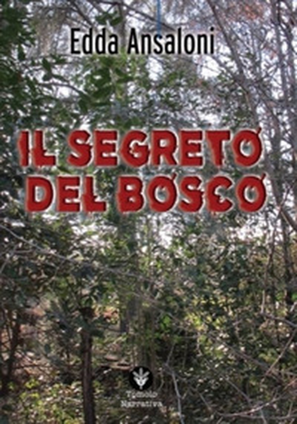 Il segreto del bosco - Librerie.coop Il segreto del bosco - Librerie.coop