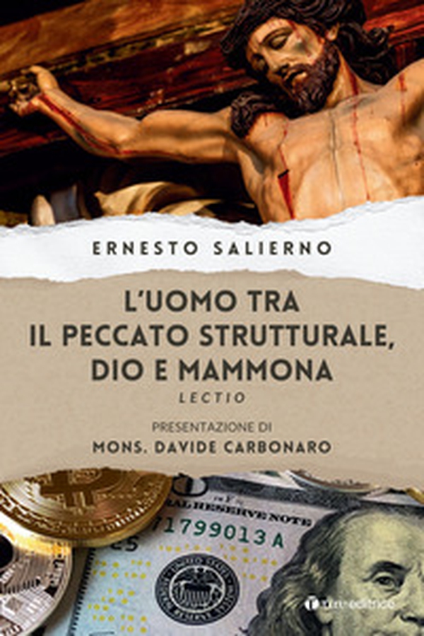 L'uomo tra il peccato strutturale, Dio e mammona. Lectio - Librerie.coop L'uomo tra il peccato strutturale, Dio e mammona. Lectio - Librerie.coop
