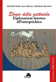 Elogio della gattaiola. Esplorazioni intorno all'interpsichico - Librerie.coop
