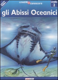 Gli abissi oceanici. Pianeta Terra. Livello 2 - Librerie.coop