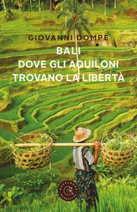 Bali. Dove gli aquiloni trovano la libertà - Librerie.coop Bali. Dove gli aquiloni trovano la libertà - Librerie.coop