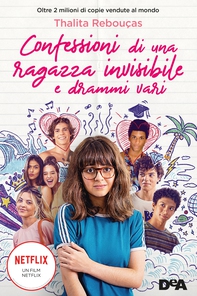 Confessioni di una ragazza invisibile e drammi vari - Librerie.coop