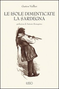 Le isole dimenticate. La Sardegna - Librerie.coop
