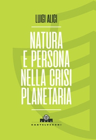 Natura e persona nella crisi planetaria - Librerie.coop Natura e persona nella crisi planetaria - Librerie.coop