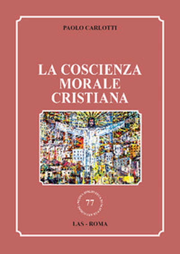 La coscienza morale cristiana - Librerie.coop La coscienza morale cristiana - Librerie.coop