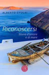 Riconoscersi. Storia d'amore e di mare - Librerie.coop