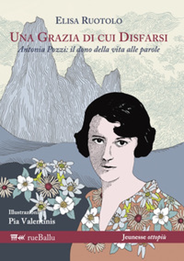 Una grazia di cui disfarsi. Antonia Pozzi: il dono della vita alle parole - Librerie.coop Una grazia di cui disfarsi. Antonia Pozzi: il dono della vita alle parole - Librerie.coop