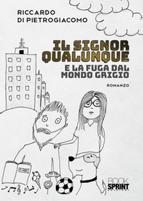 Il Signor Qualunque e la fuga dal Mondo Grigio - Librerie.coop Il Signor Qualunque e la fuga dal Mondo Grigio - Librerie.coop