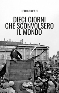 Dieci giorni che sconvolsero il mondo - Librerie.coop