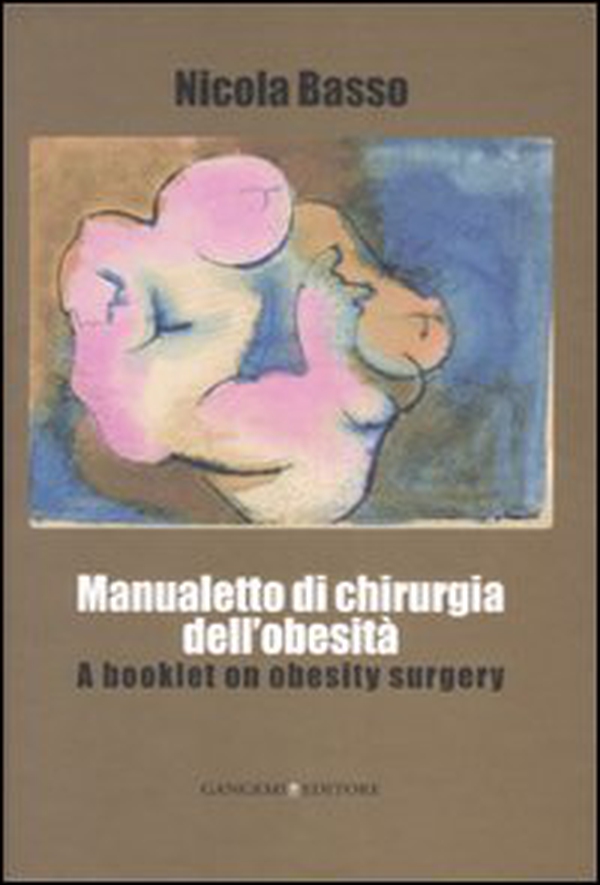 Manualetto di chirurgia dell'obesità-A booklet on obesity surgery - Librerie.coop Manualetto di chirurgia dell'obesità-A booklet on obesity surgery - Librerie.coop