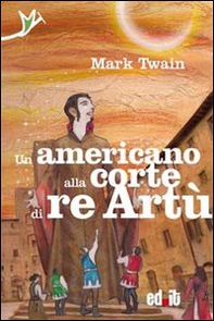 Un americano alla corte di re Artù - Librerie.coop Un americano alla corte di re Artù - Librerie.coop